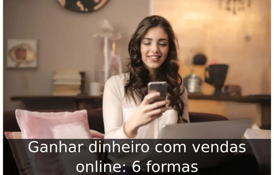 Ganhar dinheiro com vendas online