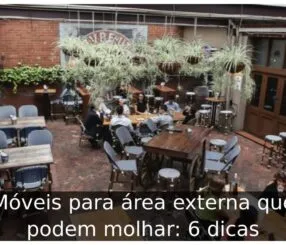 Móveis para área externa que podem molhar