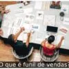 O que é funil de vendas?