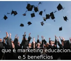 O que é marketing educacional e 5 benefícios Marketing educacional