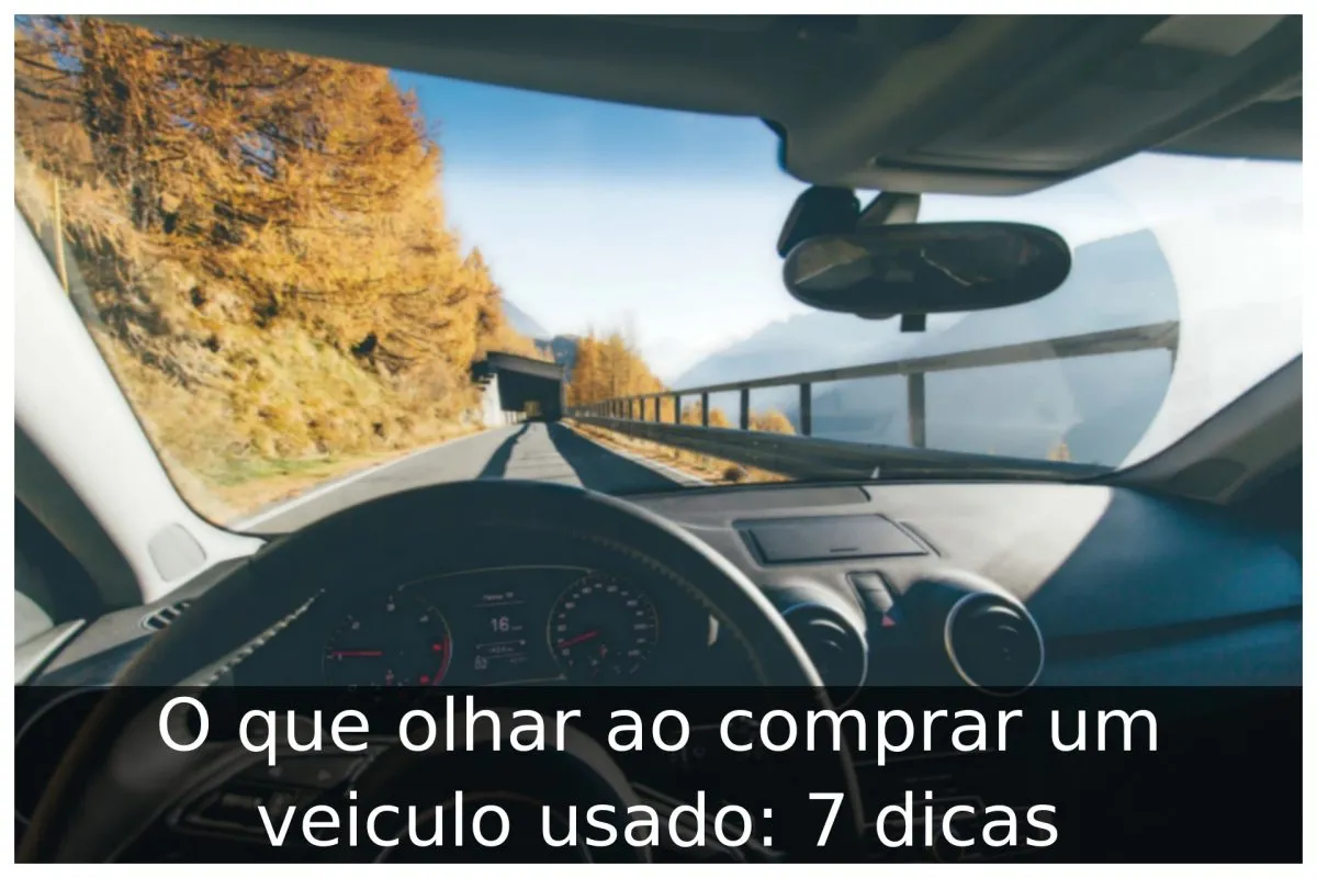 O que olhar ao comprar um veiculo usado: 7 dicas