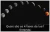 Quais são as 4 fases da lua? Entenda