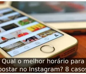 Qual o melhor horário para postar no Instagram