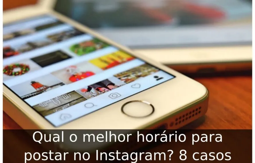 Qual o melhor horário para postar no Instagram