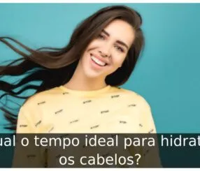 Qual o tempo ideal para hidratar os cabelos
