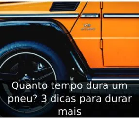 Quanto tempo dura um pneu? 3 dicas para durar mais Quanto tempo dura um pneu