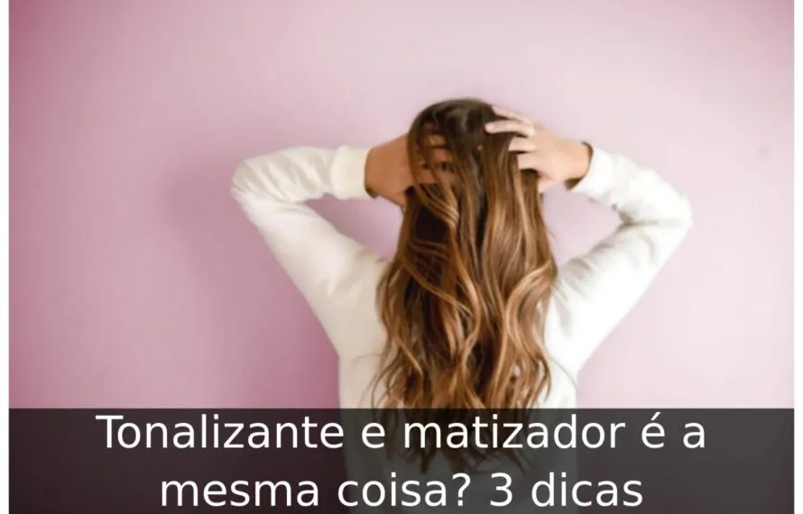 Tonalizante e matizador é a mesma coisa