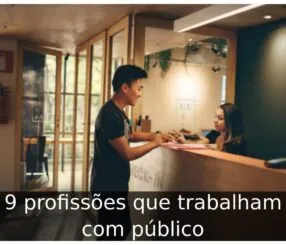 9 profissões que trabalham com público Profissões que trabalham com público