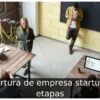 Abertura de empresa startup: 3 etapas