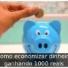 Como economizar dinheiro ganhando 1000 reais