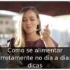 Como se alimentar corretamente no dia a dia: 3 dicas