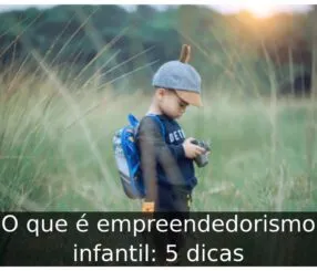 O que é empreendedorismo infantil