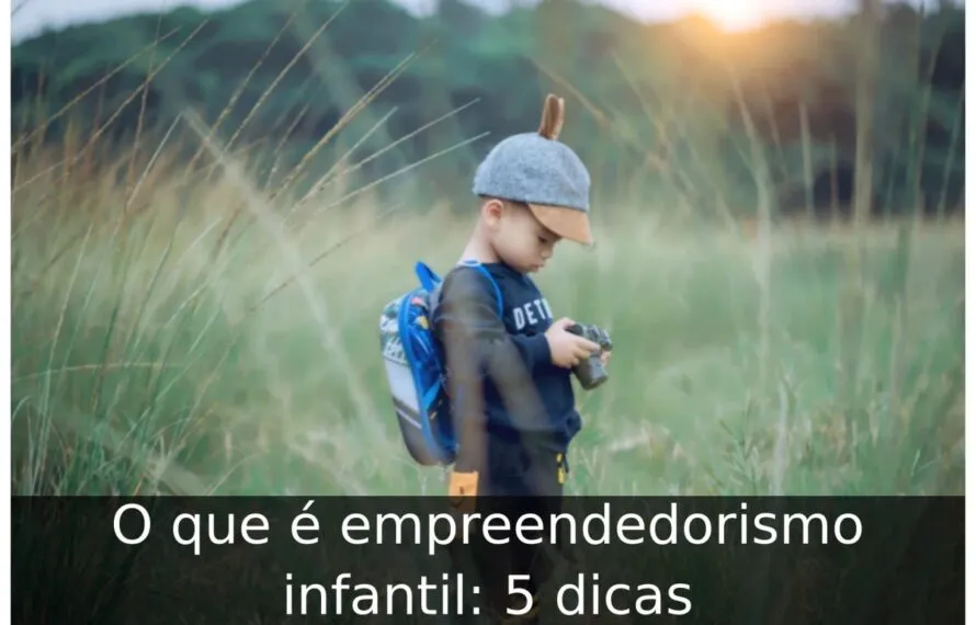 O que é empreendedorismo infantil