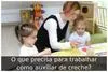 O que precisa para trabalhar como auxiliar de creche?