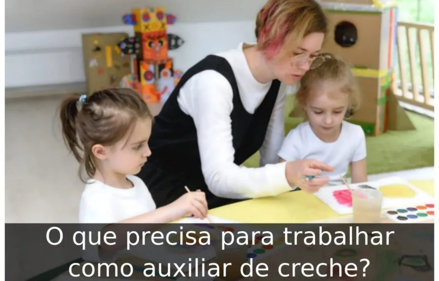 O que precisa para trabalhar como auxiliar de creche