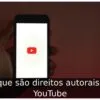 O que são direitos autorais no YouTube