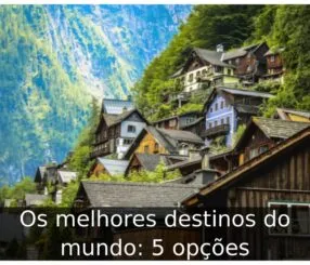 Os melhores destinos do mundo