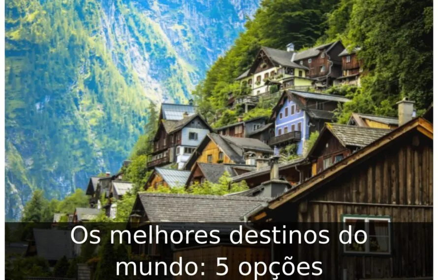 Os melhores destinos do mundo
