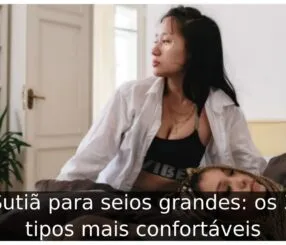 Sutiã para seios grandes