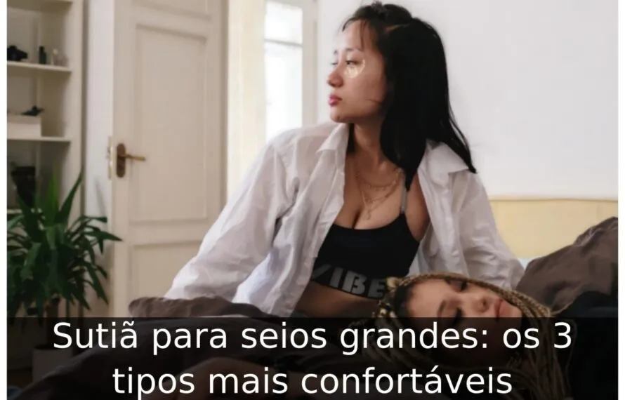 Sutiã para seios grandes