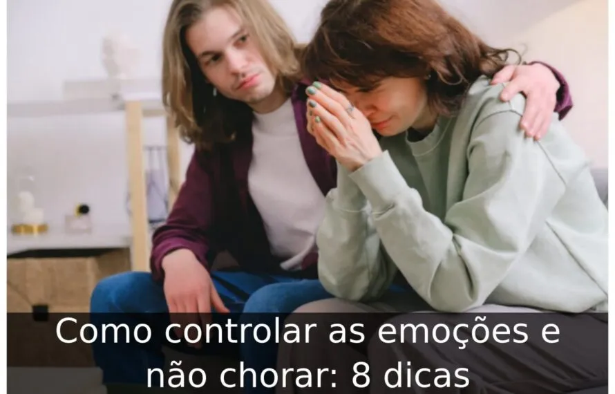 Como controlar as emoções e não chorar: 8 dicas Como controlar as emoções e não chorar