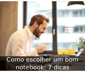 Como escolher um bom notebook