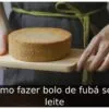 Como fazer bolo de fubá sem leite