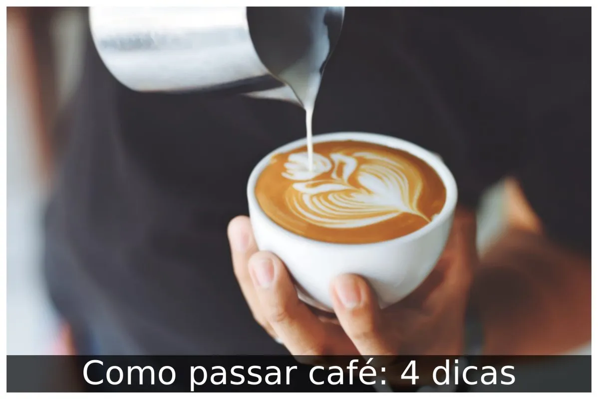 Como passar café: 4 dicas Como passar café: 4 dicas