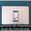 Lançamento de infoproduto: 8 dicas de comunicação