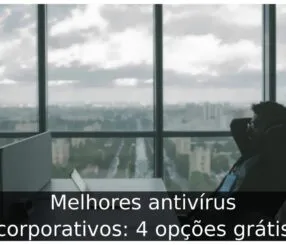 Melhores antivírus corporativos