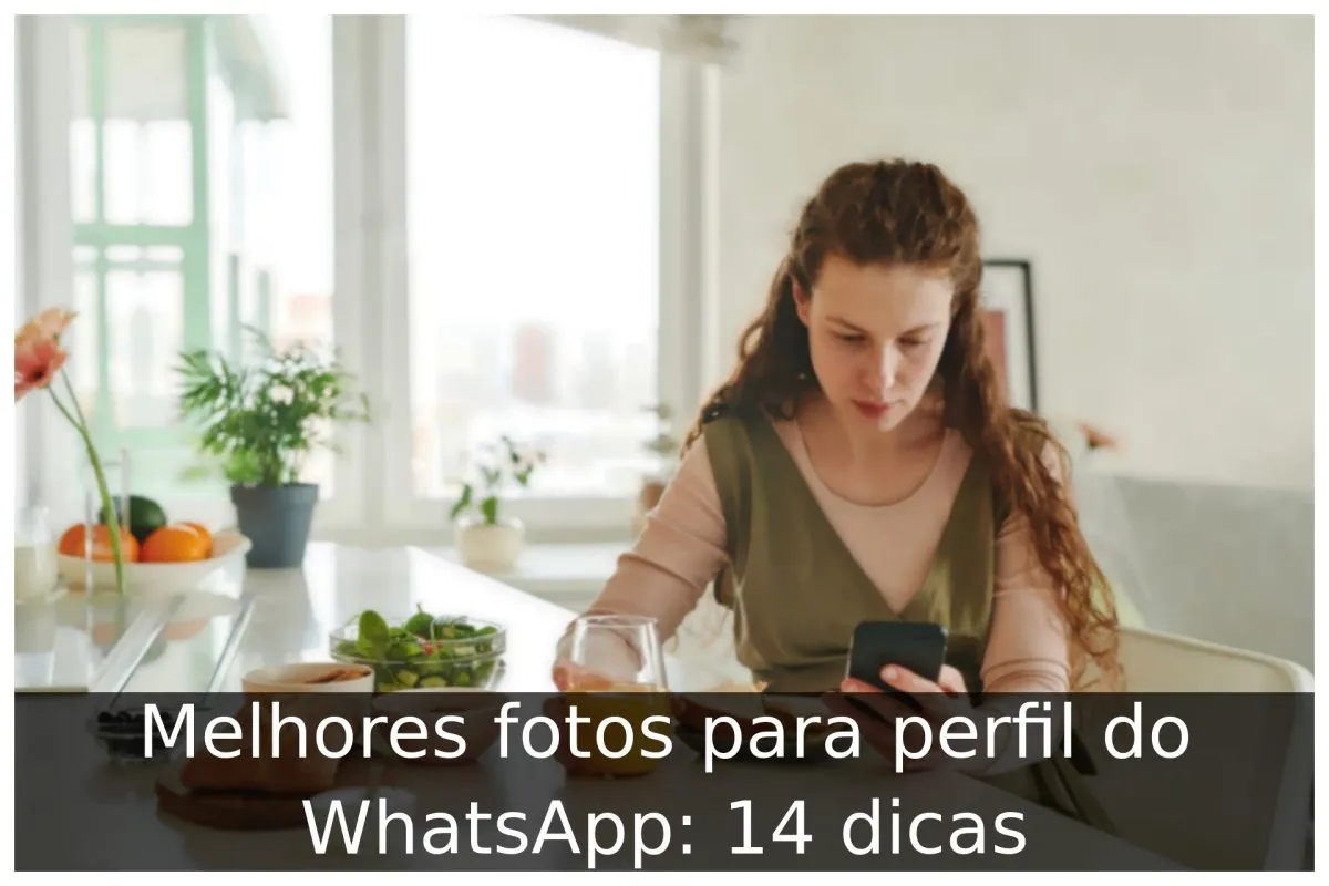 Melhores fotos para perfil do WhatsApp: 14 dicas Melhores fotos para perfil do WhatsApp: 14 dicas