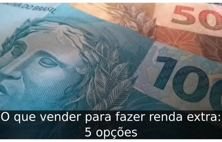 O que vender para fazer renda extra: 5 opções O que vender para fazer renda extra