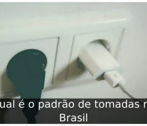 Qual é o padrão de tomadas no Brasil