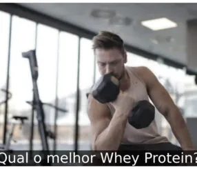 Qual o melhor Whey Protein? Qual o melhor Whey Protein