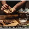 3 receitas com carne de boi