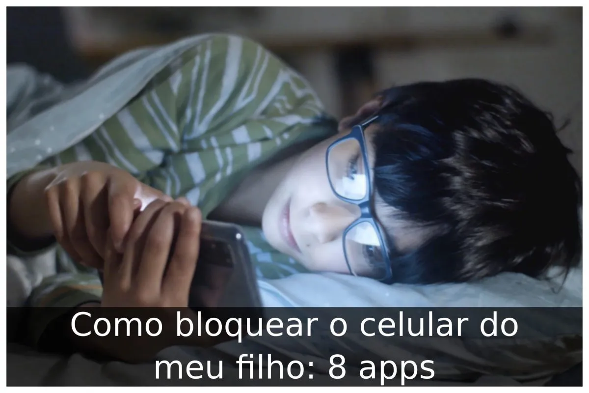 Como bloquear o celular do meu filho: 8 apps