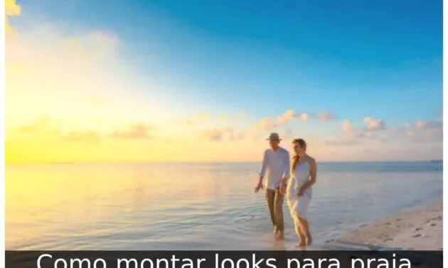 Como montar looks para praia