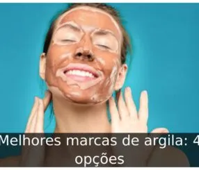 Melhores marcas de argila: 4 opções Melhores marcas de argila