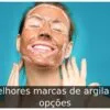Melhores marcas de argila: 4 opções