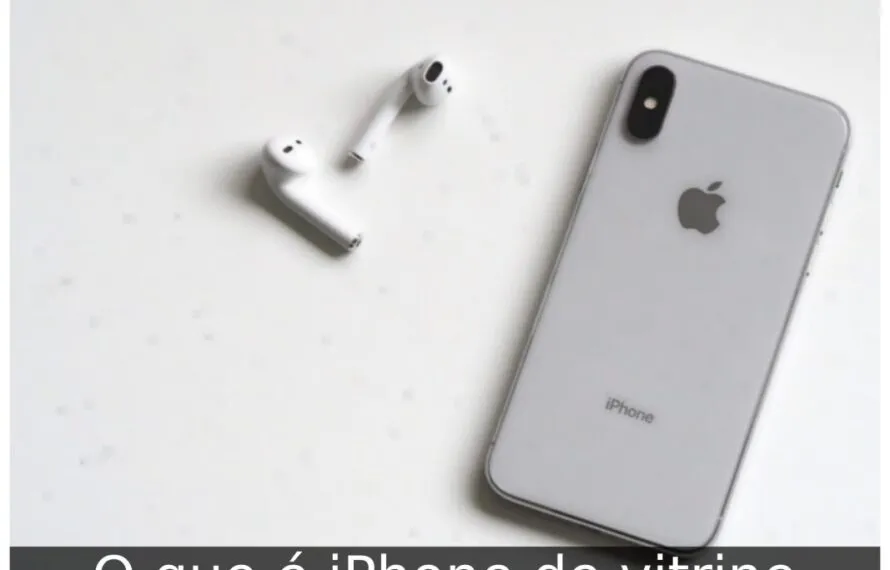 O que é iPhone de vitrine O que é iPhone de vitrine