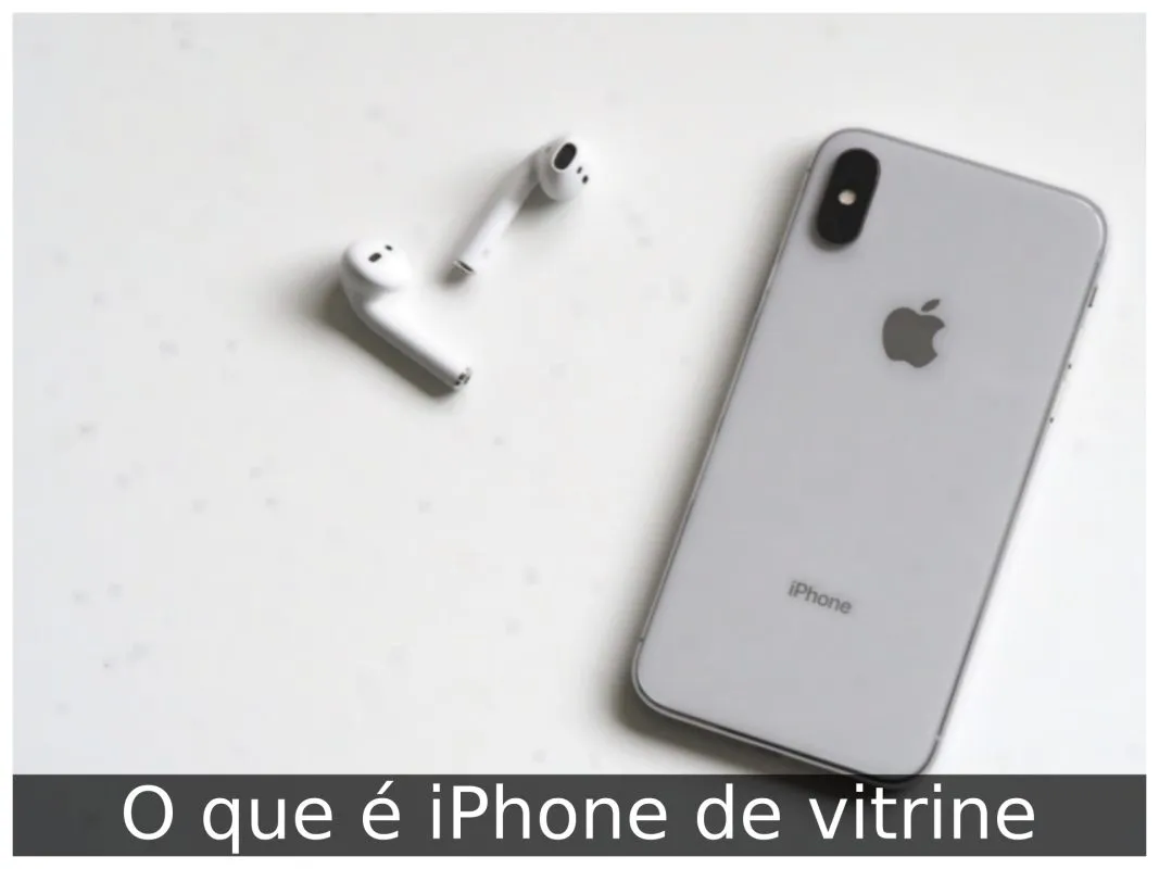 O que é iPhone de vitrine