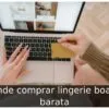 Onde comprar lingerie boa e barata