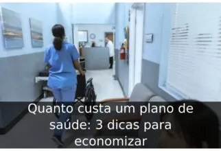Quanto custa um plano de saúde: 3 dicas para economizar