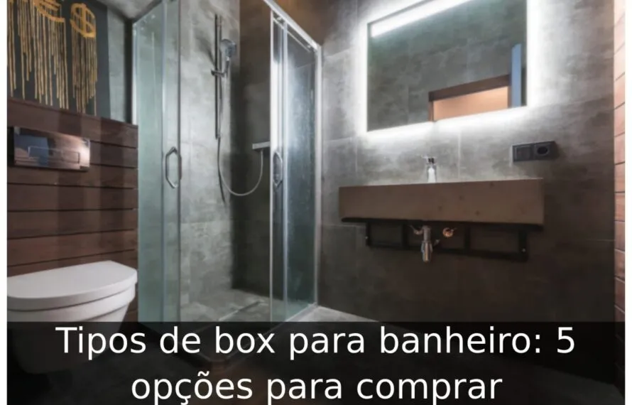 Tipos de box para banheiro: 5 opções para comprar Tipos de box para banheiro