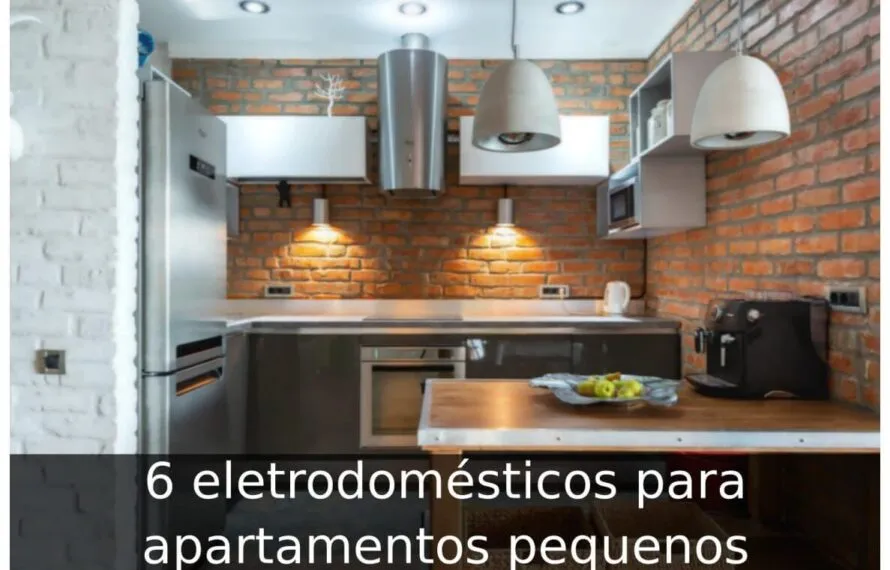Eletrodomésticos para apartamentos pequenos