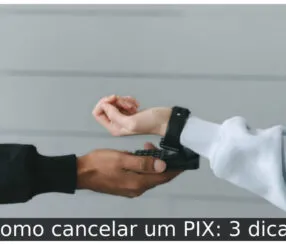 Como cancelar um PIX: 3 dicas Como cancelar um PIX
