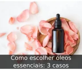 Como escolher óleos essenciais