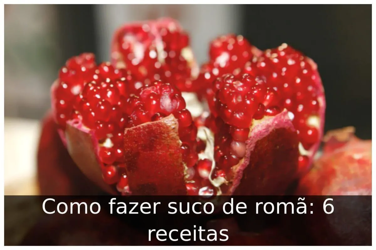 Como fazer suco de romã: 6 receitas