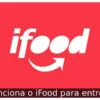 Como funciona o iFood para entregadores