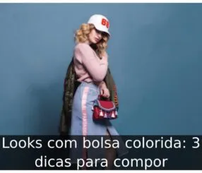 Looks com bolsa colorida